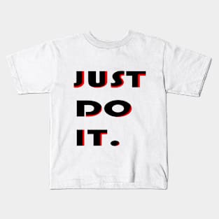 Just Do It Kids T-Shirt